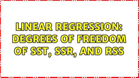 sxx|Linear regression: degrees of freedom of SST, SSR, and RSS